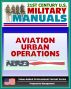21st Century U.S. Military Manuals: Multiservice Procedures for Aviation Urban Operations (FM 3-06.1) Fixed and Rotary Wing Aviation (Value-Added Professional Format Series) by Progressive Management