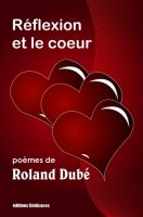 Cover for 'R&eacute;flexion et le coeur'