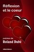 RÃ©flexion et le coeur by Roland DubÃ©