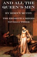 Cover for 'And All the Queen's Men: The Erobotica Series (Novella Three)'