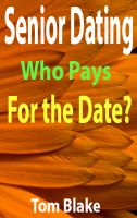 Cover for 'Senior Dating: Who Pays For The Date?'