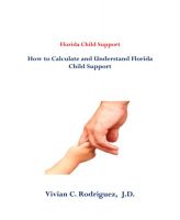 Cover for 'How to Calculate and Understand Florida Child Support'
