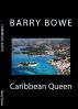 Caribbean Queen by Barry Bowe