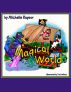 A Magical World by Michelle Raynor