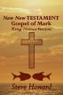 New New Testament Gospel of Mark by Steve Howard