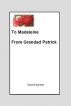 To Madeleine From Grandad Patrick by Patrick Barnett