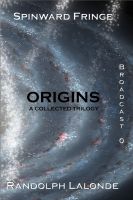 Cover for 'Spinward Fringe Broadcast 0: Origins'