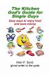 The Kitchen Godâ€™s Guide for Single Guys - Easy ways to enjoy food and save money by Allan  Sand