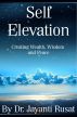 Self Elevation: creating wealth, wisdom and peace by Dr Jayanti Rusat 