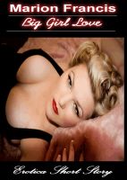 Cover for 'Big Girl Love - Erotica Romance Short Story'