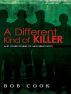 A Different Kind of Killer by Bob Cook