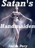 Satan's Handmaiden by Aaron Pery