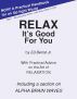 Relax It's Good for You by Ed Bernd Jr.
