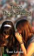Tattoo: The Awakening by Toni Leland