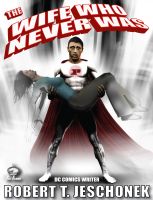 The Wife Who Never Was Robert T. Jeschonek
