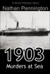 1903 - Murders at Sea by Nathan Pennington
