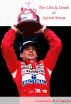 The Life & Death of Ayrton Senna by Roger Chapman