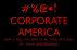 #%@*! Corporate America - How and Why to Become Your Own Boss by Jason Breckenridge