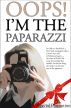 Oops! I'm The Paparazzi by De-ann Black