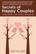 Secrets of Happy Couples: Loving Yourself, Your Partner, and Your Life by Kim Olver