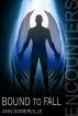 Bound to Fall (Encounters #3) by Ann Somerville
