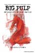 Big Pulp: Interrogate My Heart Instead by Various Authors