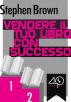 Vendere il tuo libro con successo by Stephen Brown