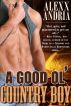 A Good Ol' Country Boy by Alexx Andria