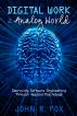 Digital Work in an Analog World by John R. Fox