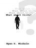 What About Clive? by Ryan H. Nichols