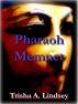 Pharaoh Memnet by Trisha A Lindsey
