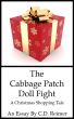 The Cabbage Patch Doll Fight: A Christmas Shopping Tale by C.D. Reimer
