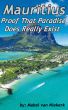 Mauritius - Proof That Paradise Does Really Exist by Mabel van Niekerk
