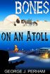 Bones on an Atoll by George Perham