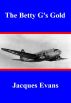 The Betty G's Gold by Jacques Evans