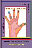 Cover for 'Energy &ndash; the secrets behind the healthy life. Give your life Five!'