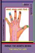 Energy â€“ the secrets behind the healthy life. Give your life Five! by Irina BjÃ¸rnÃ¸