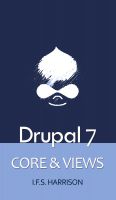 Cover for 'Drupal 7 Core & Views'