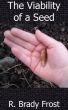 The Viability of a Seed by R. Brady Frost