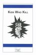 Kids Who Kill by Waln Brown