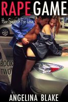 Cover for 'Rape Game: Her Search For Love (rape fantasy, erotic nonconsent)'