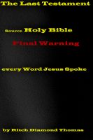 Cover for 'The Last Testament : Final Warning.Every Word Jesus Spoke'