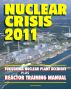 Nuclear Crisis 2011: The Major Accident at the Fukushima Nuclear Power Plant - Reactor Training Manual, Complete Chronicle of Events and Radiation Releases from the TEPCO Japanese Power Station by Progressive Management