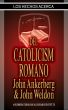 Los Hechos Acerca Del  Catolicismo Romano by John Ankerberg