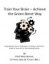 Train Your Brain - Achieve The Green Beret Way by Mike Martel