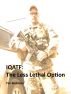 IQATF: The Less Lethal Option by Tim Beckman