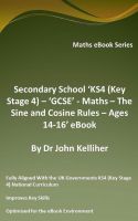 Cover for 'Secondary School &lsquo;KS4 (Key Stage 4) &ndash; &lsquo;GCSE&rsquo; - Maths &ndash; The Sine and Cosine Rules &ndash; Ages 14-16&rsquo; eBook'