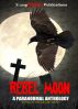Rebel Moon - A Paranormal Anthology by Jacqueline Young