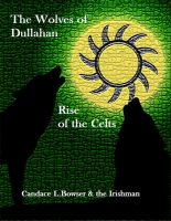 Cover for 'The Wolves of Dullahan Rise of the Celts bk 3'