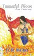 Immortyl Kisses by BK Walker